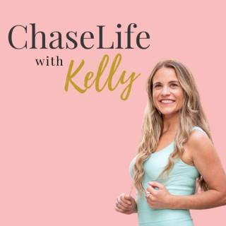 ChaseLife with Kelly