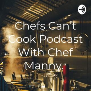 Chefs Can't Cook Podcast with Manny Pompee.