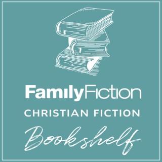 Christian Fiction Bookshelf by FamilyFiction – Family Fiction