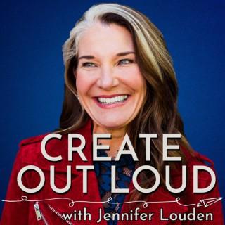 Create Out Loud With Jennifer Louden