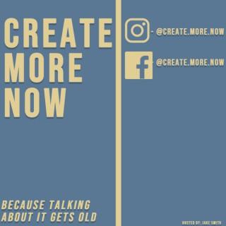 Create.More.Now | The Show That Helps Your Create Your Own Brand!