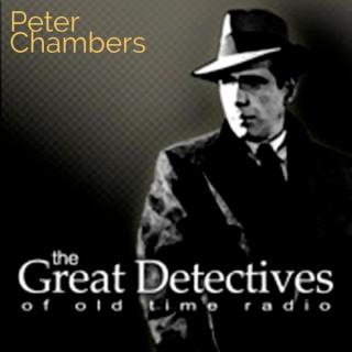 Crime and Peter Chambers  - The Great Detectives of Old Time Radio