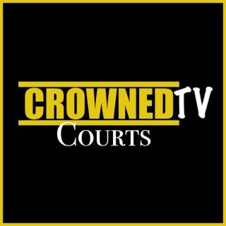Crowned TV Courts Podcast