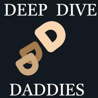 Deep Dive Daddies Podcast