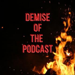 Demise of the Podcast