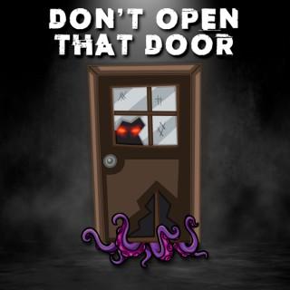 Don't Open that Door