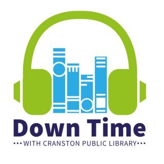 Down Time with Cranston Public Library
