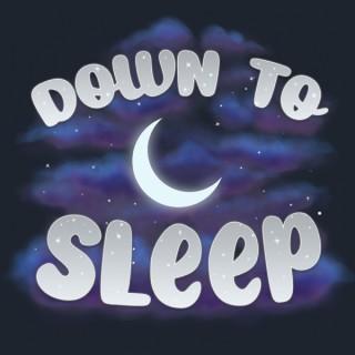 Down To Sleep