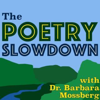 Dr. Barbara Mossberg » Poetry Slowdown