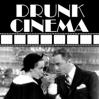 Drunk Cinema