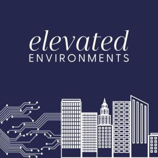 Elevated Environments