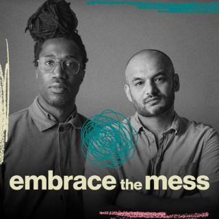 Embrace the Mess