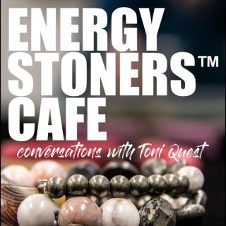 Energy Stoners™ Cafe podcast