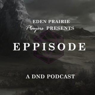EPPISODE: A DND Podcast