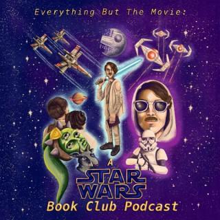 Everything But The Movie: A Star Wars Book Club Podcast