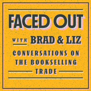 Faced Out, with Brad & Liz