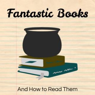 Fantastic Books and How to Read Them
