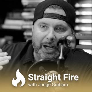 Straight Fire with Judge Graham