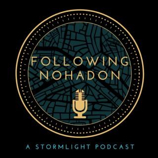 Following Nohadon: A Stormlight Podcast