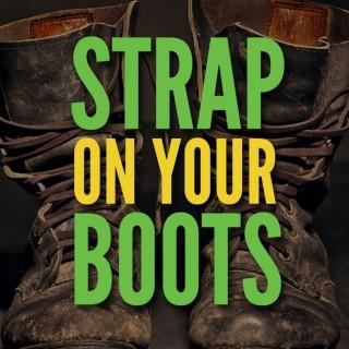 Strap on your Boots!