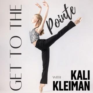 Get To The Pointe with Kali Kleiman