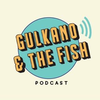 Gulkano & The Fish