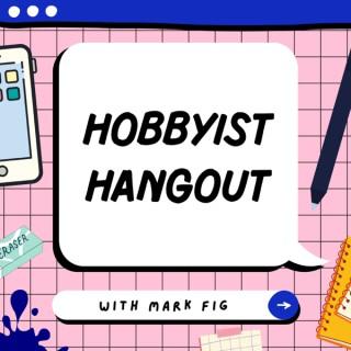 Hobbyist Hangout