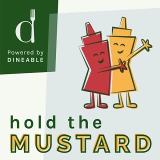 Hold the Mustard (by Dineable)