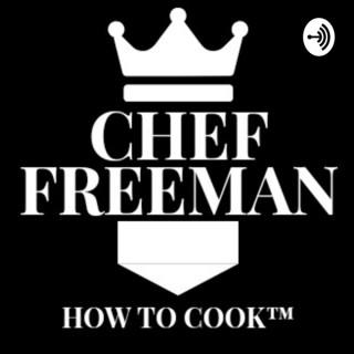 HOW TO COOK with CHEF FREEMAN