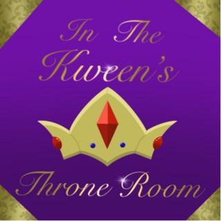 In The Kween's Throne Room