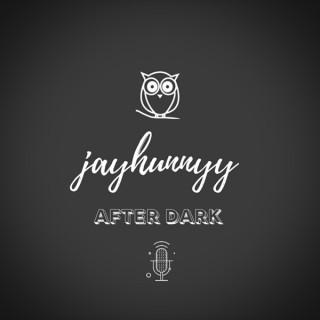 Jayhunnyy After Dark