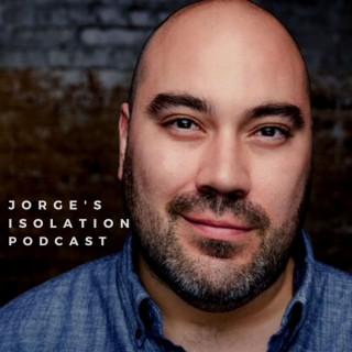 Jorge's Isolation Podcast