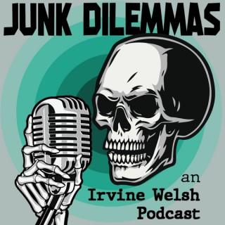 Junk Dilemmas: An Irvine Welsh Podcast