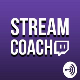 Stream Coach: Twitch Stream Tips | Partner Interviews | Pro Advice
