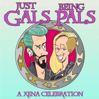 Just Gals Being Pals: A Xena Celebration