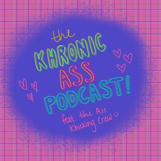 Khronic Ass-Podcast