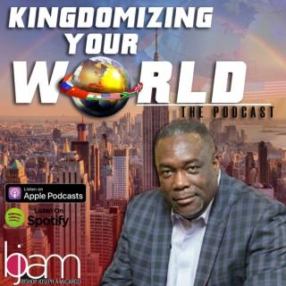 Kingdomizing Your World