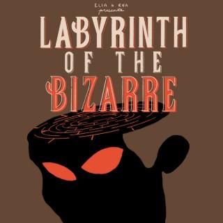Labyrinth of the Bizarre