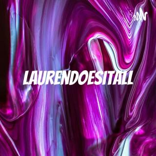 Laurendoesitall: Podcast Edition