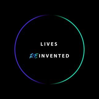Lives Reinvented