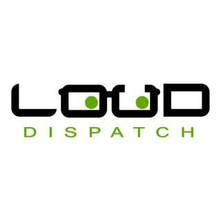 LOUDdispatch