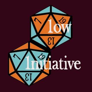 Low Initiative