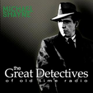 Michael Shayne  - The Great Detectives of Old Time Radio