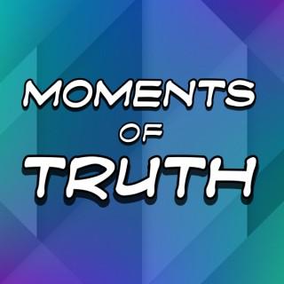 Moments of Truth