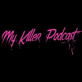 My Killer Podcast's Podcast