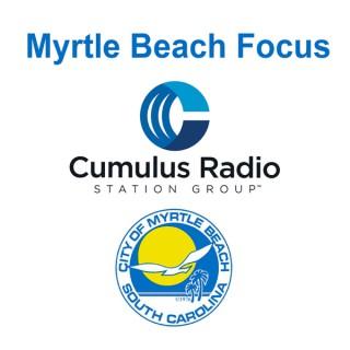 Myrtle Beach Focus...  City of Myrtle Beach Weekly Cumulus Radio Show