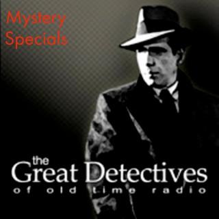 Mystery Special  - The Great Detectives of Old Time Radio