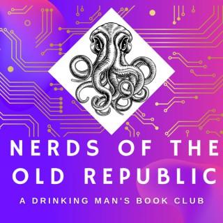Nerds of the Old Republic: The Drinking Man's Book Club