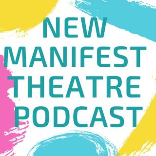 New Manifest Theatre Podcast
