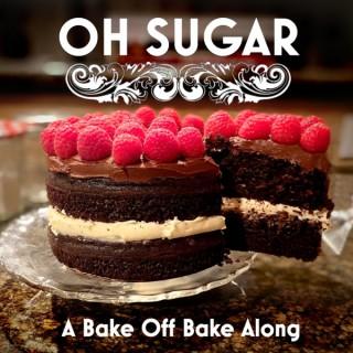 Oh Sugar: A Bake Off Bake Along
